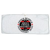 Proud Member Of A Small Fringe Minority With Unacceptable Views Large Microfiber Waffle Golf Towel