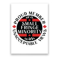 Proud Member Of A Small Fringe Minority With Unacceptable Views Poster