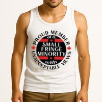 Proud Member Of A Small Fringe Minority With Unacceptable Views Tank Top