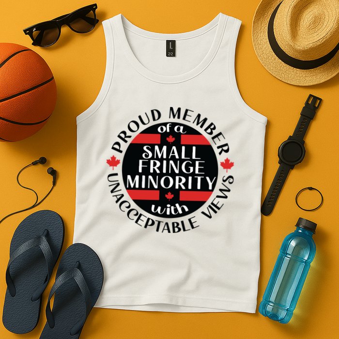 Proud Member Of A Small Fringe Minority With Unacceptable Views Tank Top