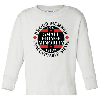 Proud Member Of A Small Fringe Minority With Unacceptable Views Toddler Long Sleeve Shirt