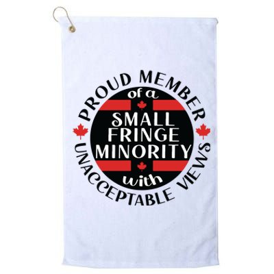 Proud Member Of A Small Fringe Minority With Unacceptable Views Platinum Collection Golf Towel