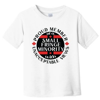 Proud Member Of A Small Fringe Minority With Unacceptable Views Toddler T-Shirt