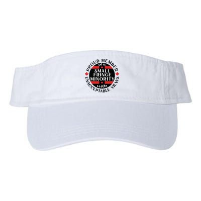 Proud Member Of A Small Fringe Minority With Unacceptable Views Visor