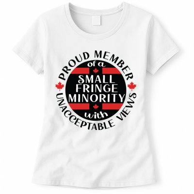 Proud Member Of A Small Fringe Minority With Unacceptable Views Womens T-Shirt