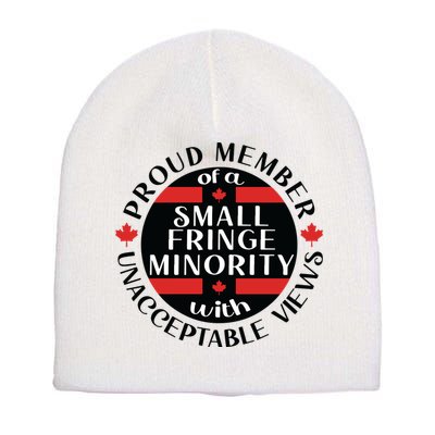 Proud Member Of A Small Fringe Minority With Unacceptable Views Short Acrylic Beanie