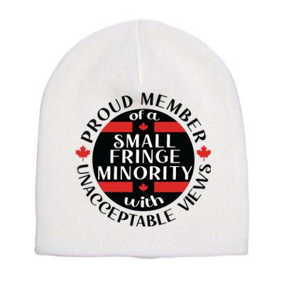 Proud Member Of A Small Fringe Minority With Unacceptable Views Short Acrylic Beanie