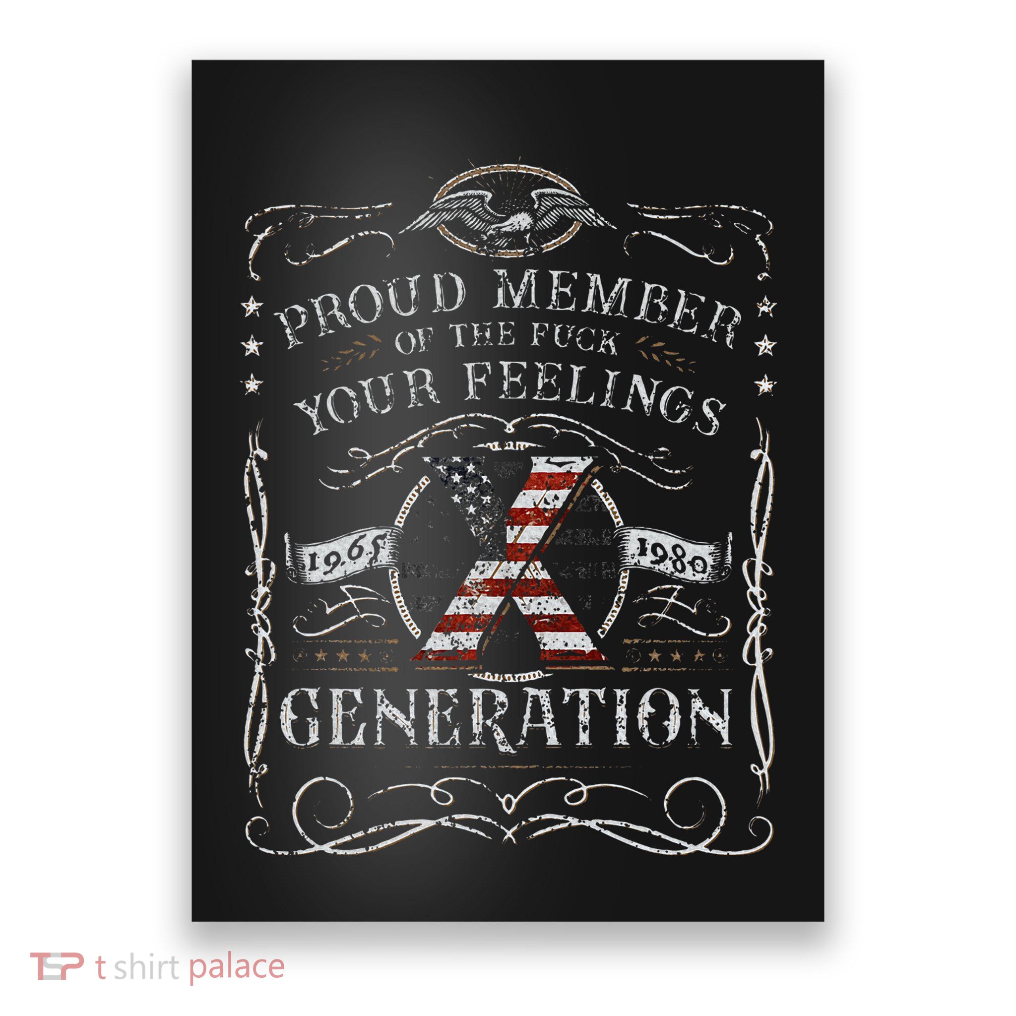 Proud Member Of The Fuck Your Feelings Gen X Poster