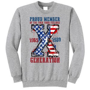 Proud Member Of The Fuck Your Feelings Generation X Sweatshirt