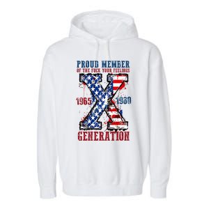 Proud Member Of The Fuck Your Feelings Generation X Garment-Dyed Fleece Hoodie