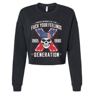 Proud Member Of The Fuck Your Feelings Generation X Cropped Pullover Crew