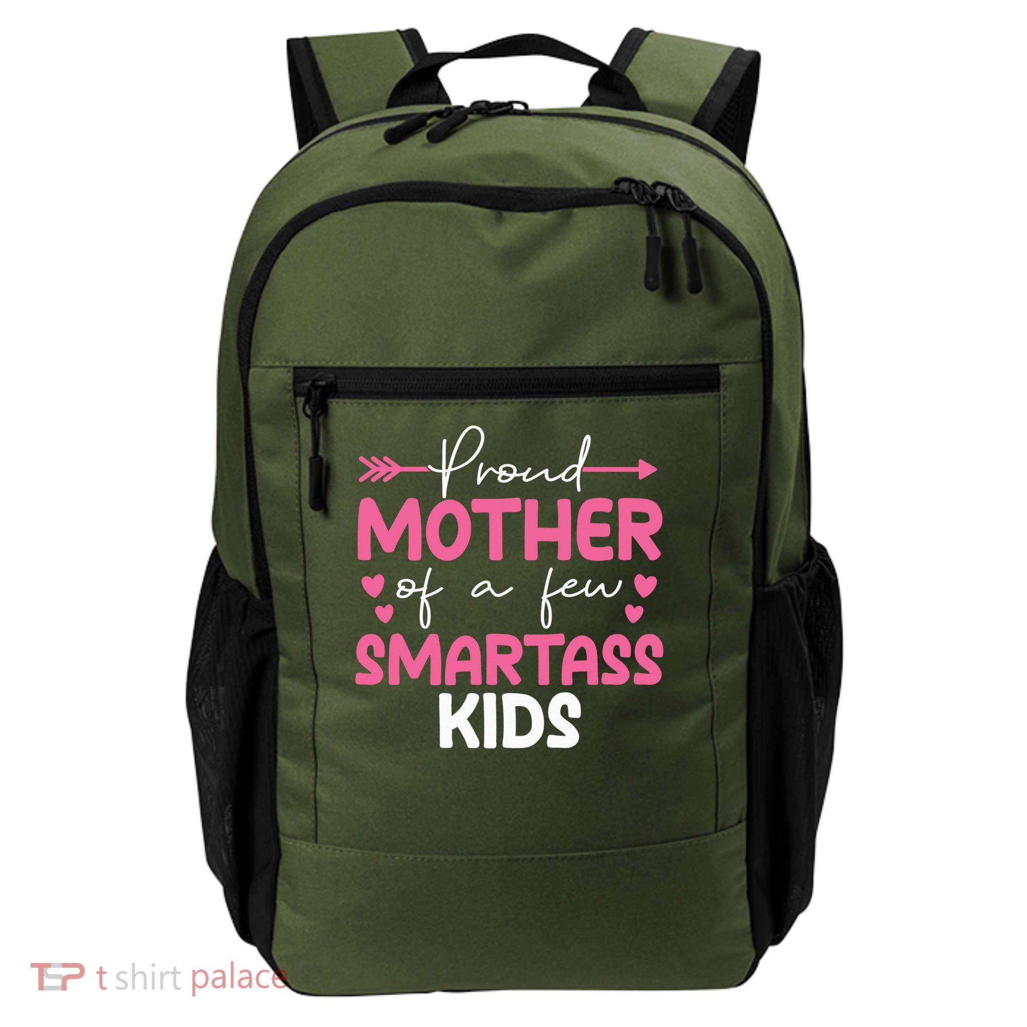 Proud Mom Of A Few Smartass Mother's Day 2025 Daily Commute Backpack