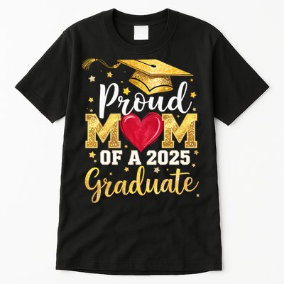 Proud Mom Of A Class Of 2025 Graduate 2025 Senior Mom Tall T-Shirt