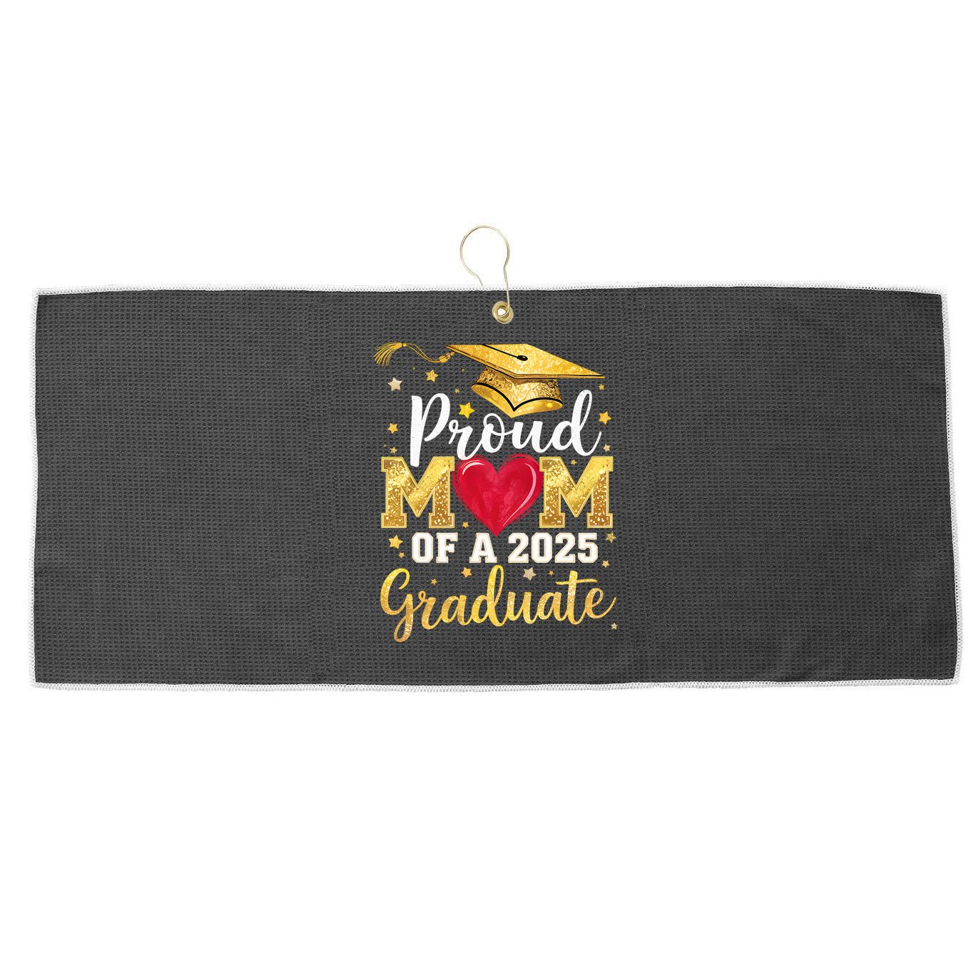 Proud Mom Of A Class Of 2025 Graduate 2025 Senior Mom Large Microfiber Waffle Golf Towel