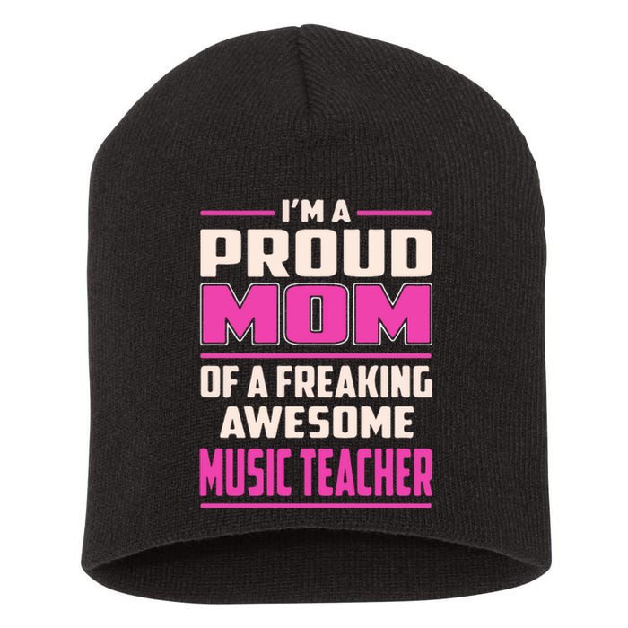 Proud MOM Of A Freaking Awesome Music Teacher Mother's Day Gift Short Acrylic Beanie