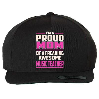 Proud MOM Of A Freaking Awesome Music Teacher Mother's Day Gift Wool Snapback Cap