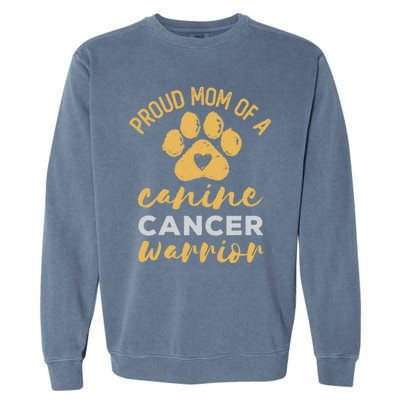 Proud Mom Of A Canine Cancer Warrior Dog Paw Print Gift Garment-Dyed Sweatshirt