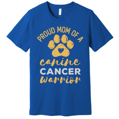 Proud Mom Of A Canine Cancer Warrior Dog Paw Print Gift Premium T-Shirt