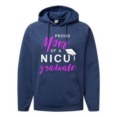 Proud Mom Of A Nicu Graduate Preemie Great Gift Performance Fleece Hoodie