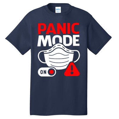 Panic Mode On Tall T-Shirt