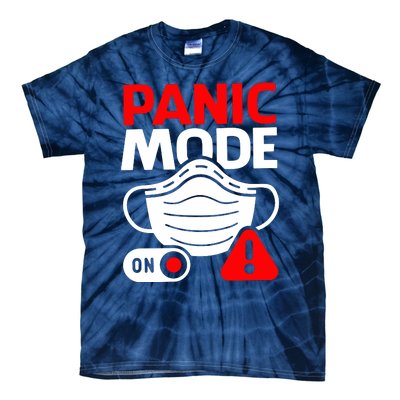 Panic Mode On Tie-Dye T-Shirt