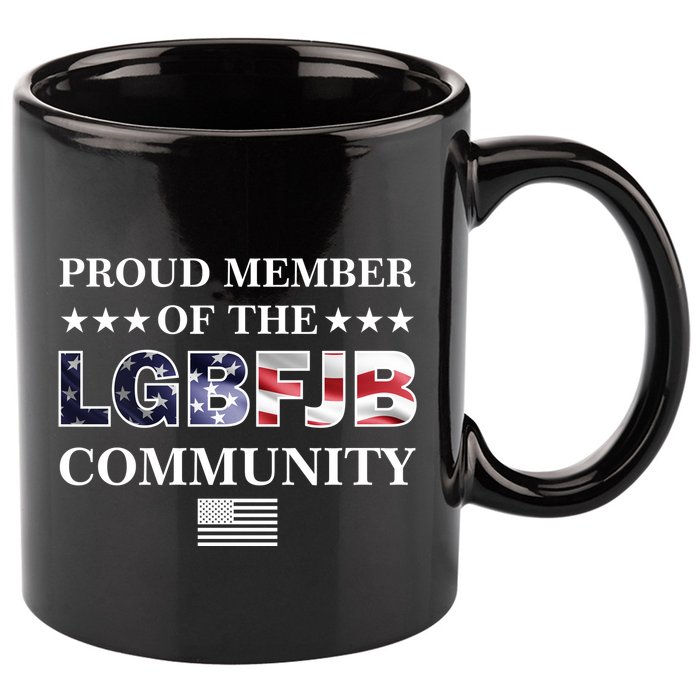 Proud Member Of The LGBFJB Community USA Flag 11oz C Handle Ceramic Mug