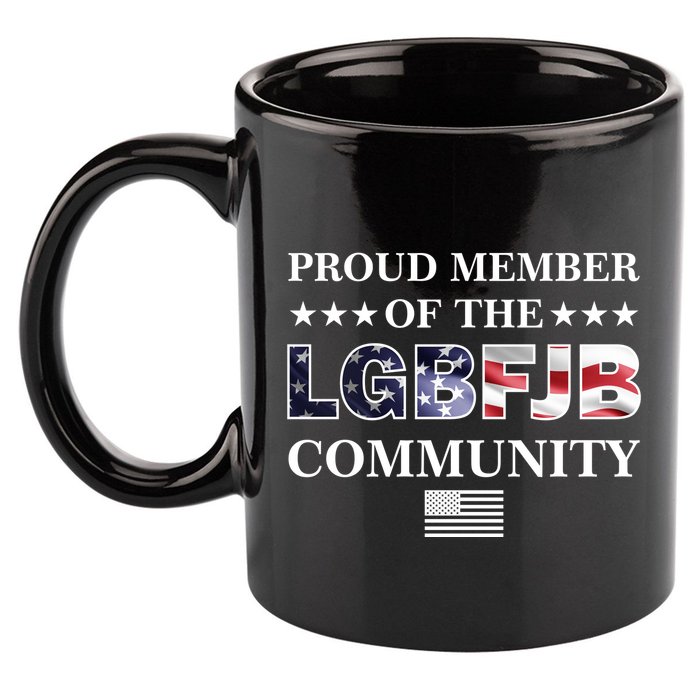 Proud Member Of The LGBFJB Community USA Flag 11oz C Handle Ceramic Mug