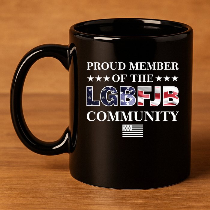 Proud Member Of The LGBFJB Community USA Flag 11oz C Handle Ceramic Mug