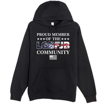 Proud Member Of The LGBFJB Community USA Flag Premium Pullover Hoodie