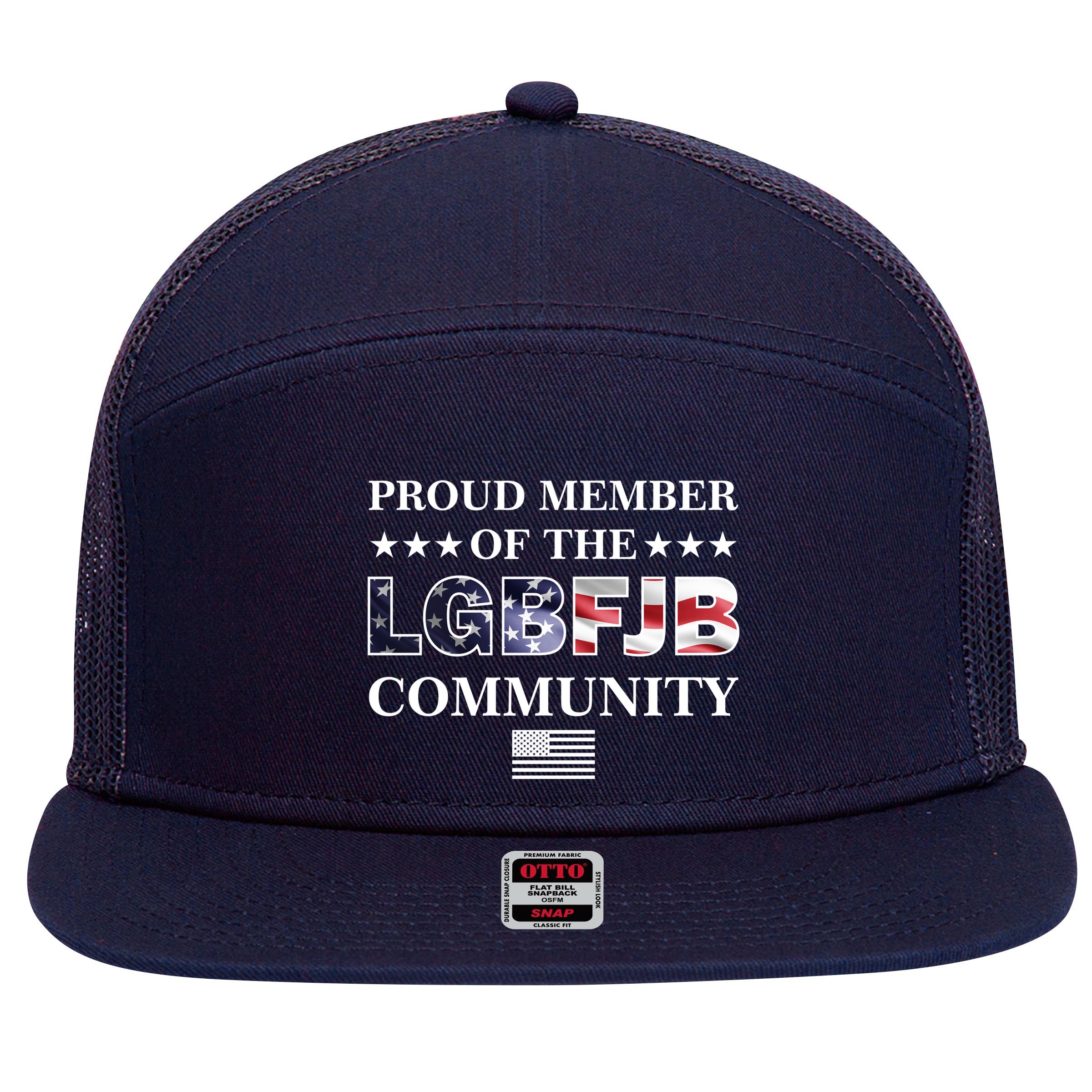 Proud Member Of The LGBFJB Community USA Flag 7 Panel Mesh Trucker Snapback Hat