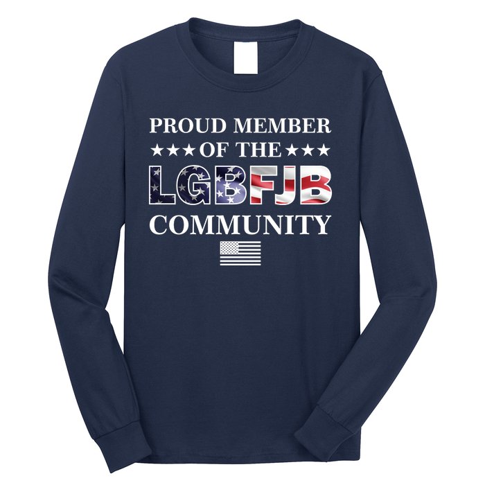 Proud Member Of The LGBFJB Community USA Flag Long Sleeve Shirt