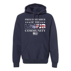 Proud Member Of The LGBFJB Community USA Flag Premium Hoodie