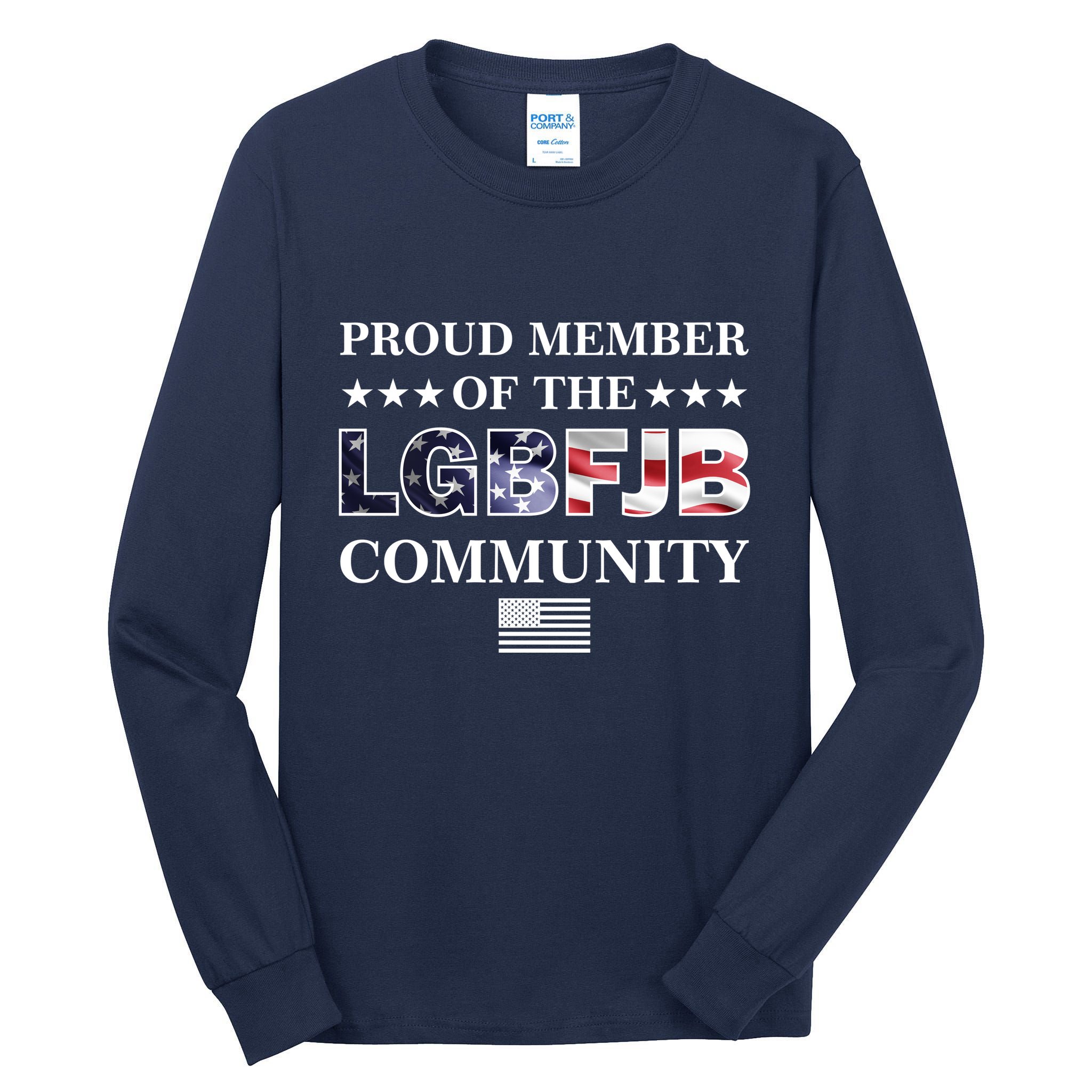 Proud Member Of The LGBFJB Community USA Flag Tall Long Sleeve T-Shirt