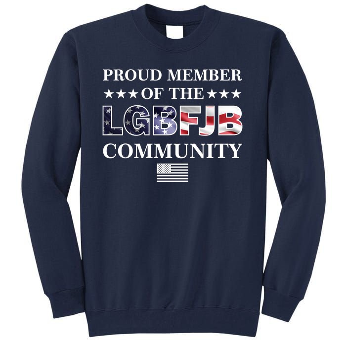 Proud Member Of The LGBFJB Community USA Flag Tall Sweatshirt