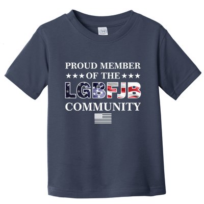 Proud Member Of The LGBFJB Community USA Flag Toddler T-Shirt