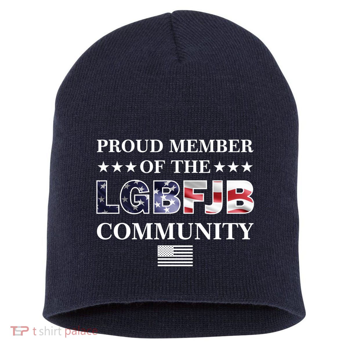 Proud Member Of The LGBFJB Community USA Flag Short Acrylic Beanie