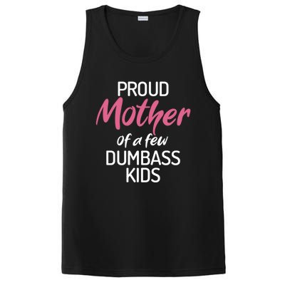 Proud Mother Of A Few Dumbass Funny Son Daughter Meaningful Gift PosiCharge Competitor Tank