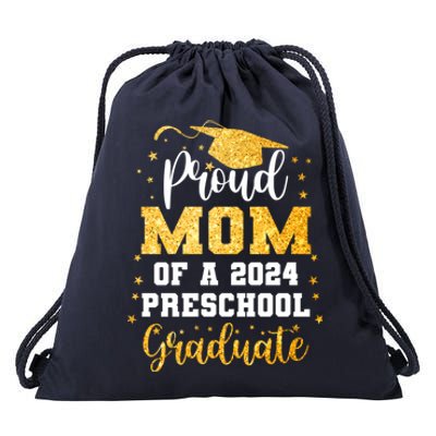 Proud Mom Of A Class Of 2024 Preschool Graduate Graduation Gift Drawstring Bag