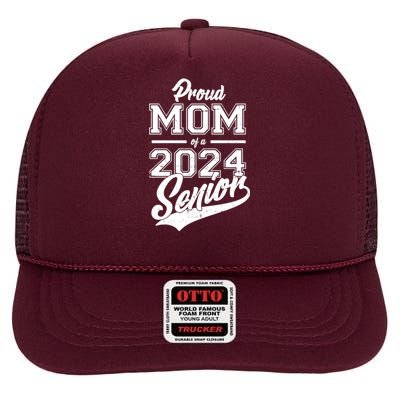 Proud Mom Of A 2024 Senior Grad High Crown Mesh Back Trucker Hat