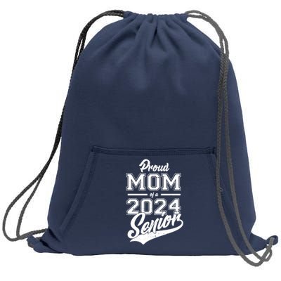 Proud Mom Of A 2024 Senior Grad Sweatshirt Cinch Pack Bag