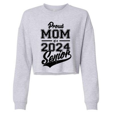 Proud Mom Of A 2024 Senior Grad Cropped Pullover Crew