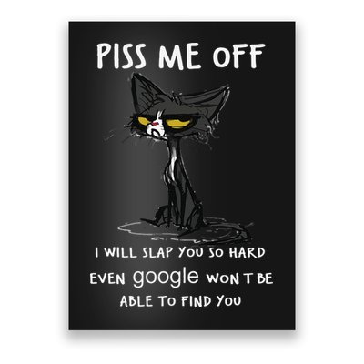 Piss Me Off I Will Slap You So Hard Black Cat Poster