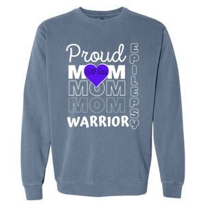 Proud Mom Of A Epilepsy Warrior Garment-Dyed Sweatshirt