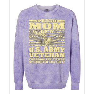 Proud Mom Of An Army Veteran My Daughter Paid For It Gift Funny Gift Colorblast Crewneck Sweatshirt