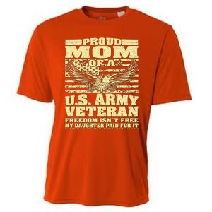 Proud Mom Of An Army Veteran My Daughter Paid For It Gift Funny Gift Cooling Performance Crew T-Shirt