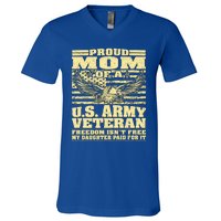 Proud Mom Of An Army Veteran My Daughter Paid For It Gift Funny Gift V-Neck T-Shirt