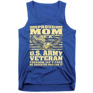 Proud Mom Of An Army Veteran My Daughter Paid For It Gift Funny Gift Tank Top