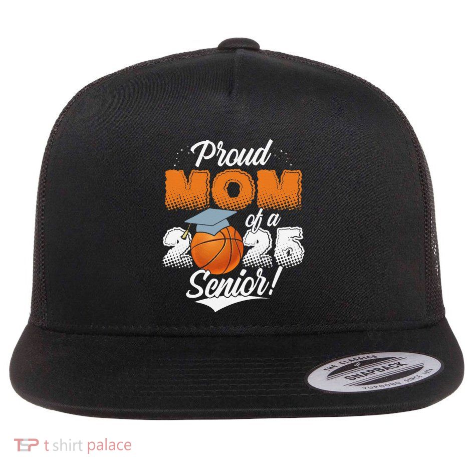 Proud Mom Of A 2025 Senior Graduate Basketball Gift Flatbill Hat