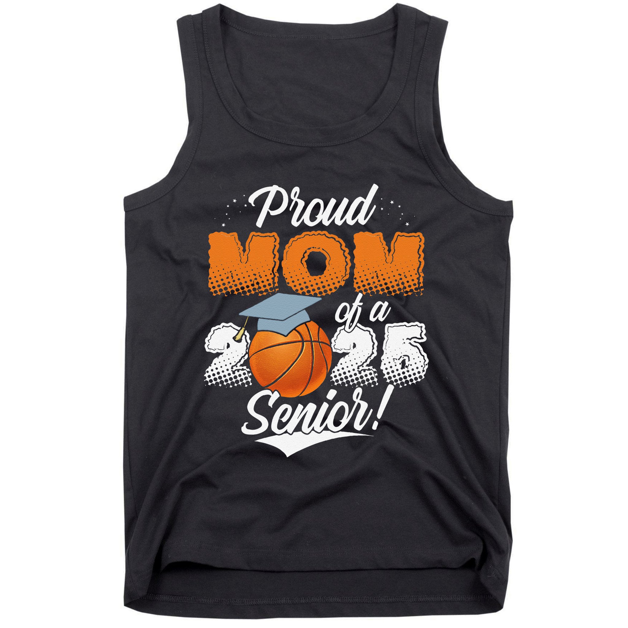 Proud Mom Of A 2025 Senior Graduate Basketball Gift Tank Top