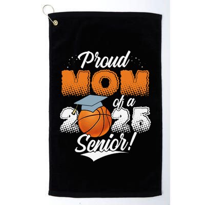 Proud Mom Of A 2025 Senior Graduate Basketball Gift Golf Towel